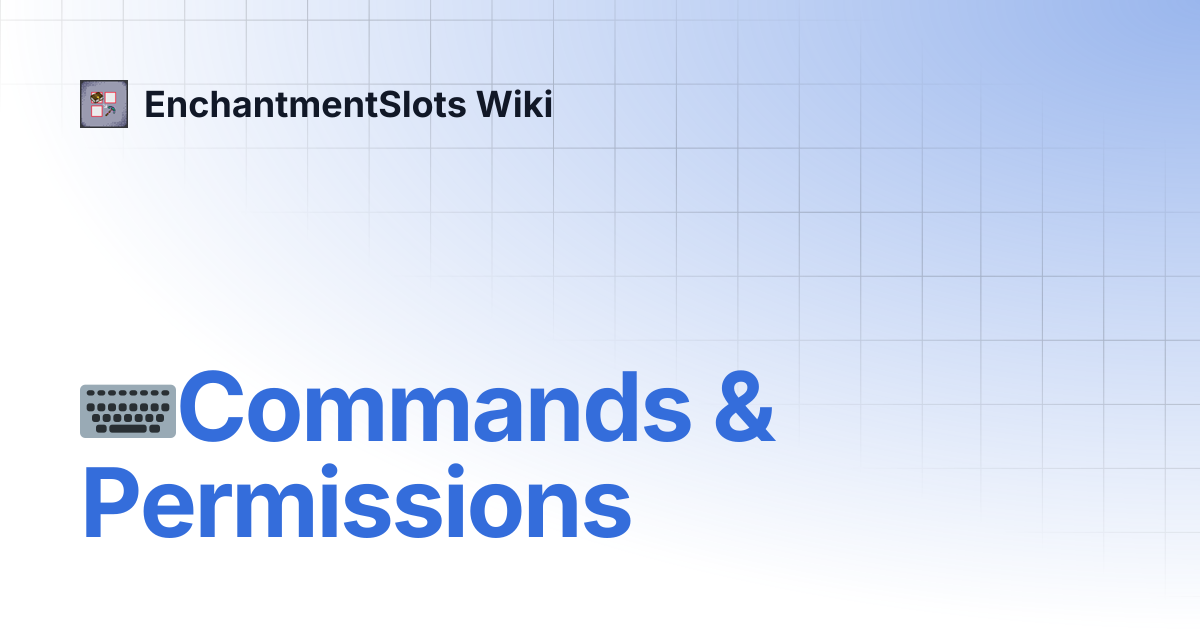 ⌨️Commands & Permissions | EnchantmentSlots Wiki